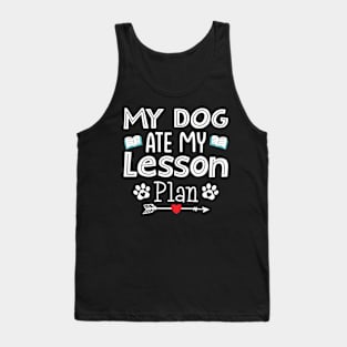 My Dog Ate My Lesson Plan Tank Top